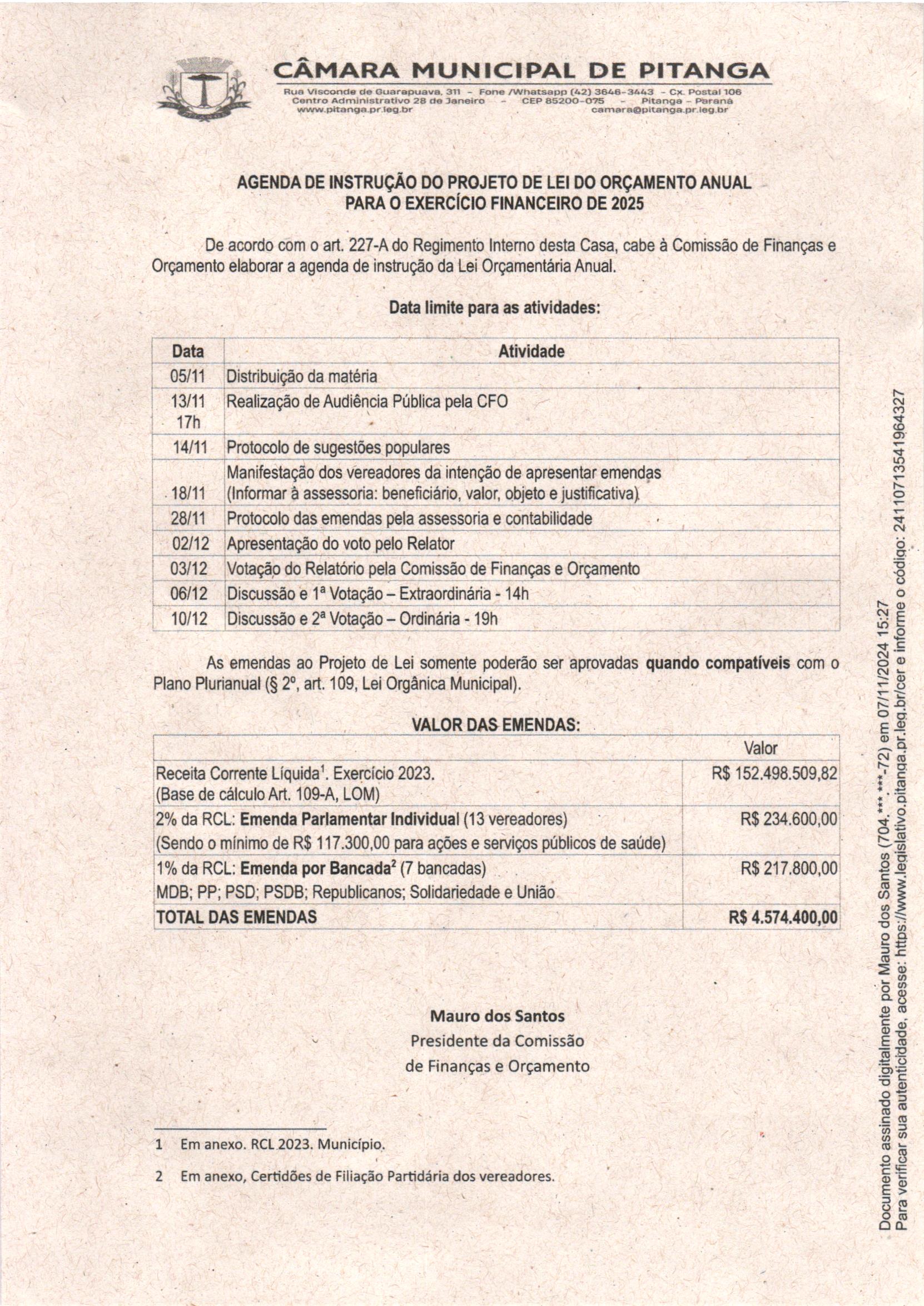 AGENDA DE INSTRUÇÃO DO PROJETO DE LEI DO ORÇAMENTO ANUAL  PARA O EXERCÍCIO FINANCEIRO DE 2025  	De acordo com o art. 227-A do Regimento Interno desta Casa, cabe à Comissão de Finanças e Orçamento elaborar a agenda de instrução da Lei Orçamentária Anual.  
